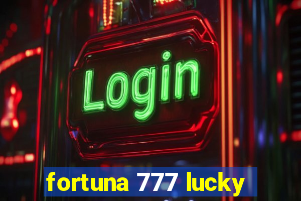 fortuna 777 lucky